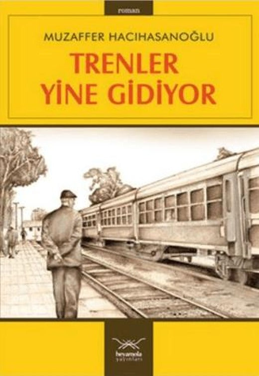 Trenler Yine Gidiyor | Heyamola Yayınları (Ciltsiz)