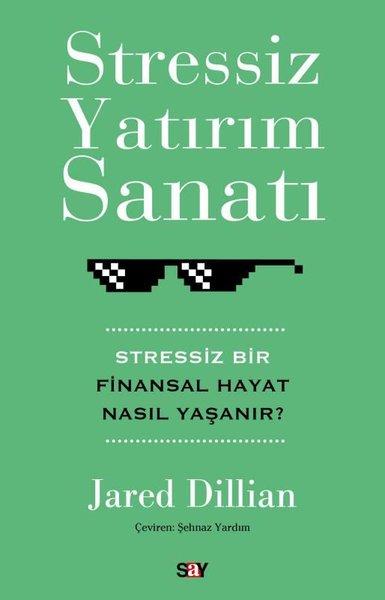Stressiz Yatırım Sanatı - Stressiz Bir Finansal Hayat Nasıl Yaşanır? | Say Yayınları (İnce Kapak) - Resim 1