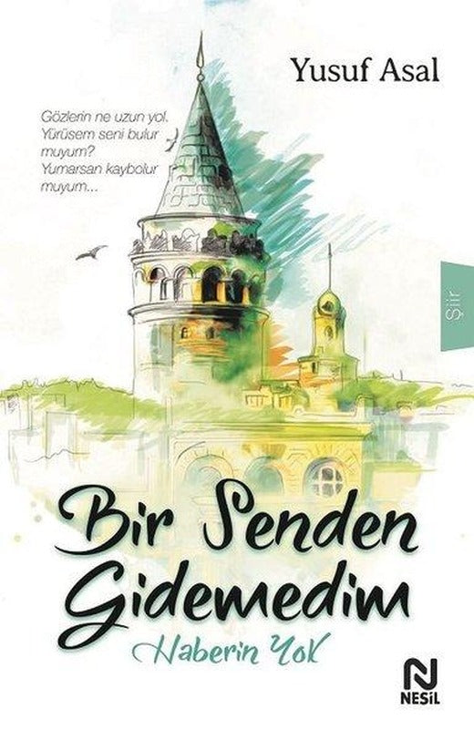 Bir Senden Gidemedim Haberin Yok | Nesil Yayınları (İnce Kapak)