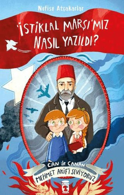 İstiklal Marşımız Nasıl Yazıldı? - Can İle Canan Mehmet Akif'i Seviyoruz