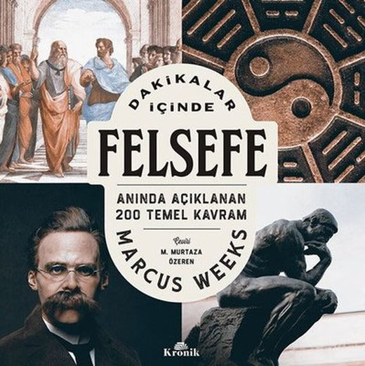 Dakikalar İçinde Felsefe - Anında Açıklanan 200 Temel Kavram | Kronik Kitap