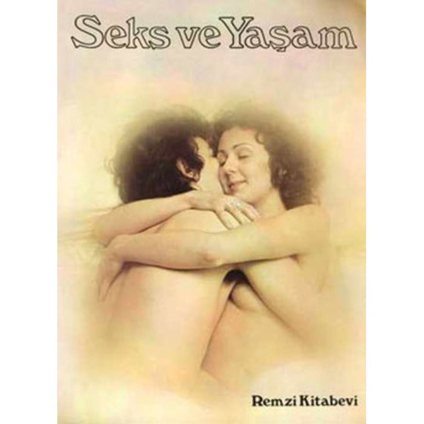 Seks ve Yaşam | Remzi Kitabevi