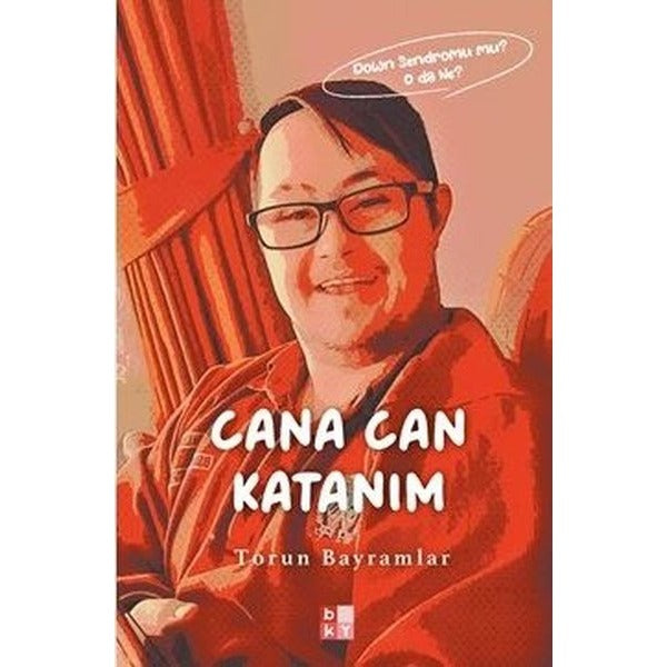 Cana Can Katanım - Down Sendromu Mu? O da Ne? | Babıali Kültür - BKY (İnce Kapak)