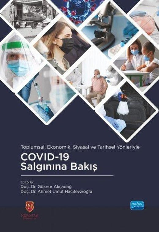 Toplumsal Ekonomik Siyasal ve Tarihsel Yönleriyle Covid-19 Salgınına Bakış | Nobel Akademik Yayıncılık (İnce Kapak)