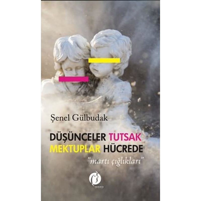Düşünceler Tutsak Mektuplar Hücrede - Martı Çığlıkları | Herdem Kitap