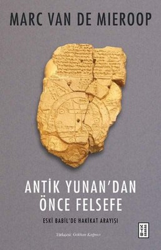 Antik Yunan'dan Önce Felsefe - Eski Babil'de Hakikat Arayışı | Ketebe Yayınları