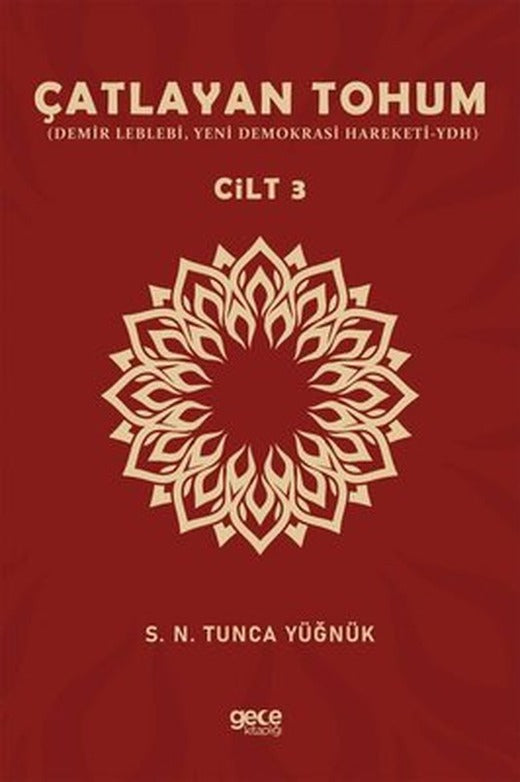 Çatlayan Tohum Cilt 3: Demir Leblebi-Yeni Demokrasi Hareketi-YDH | Gece Kitaplığı