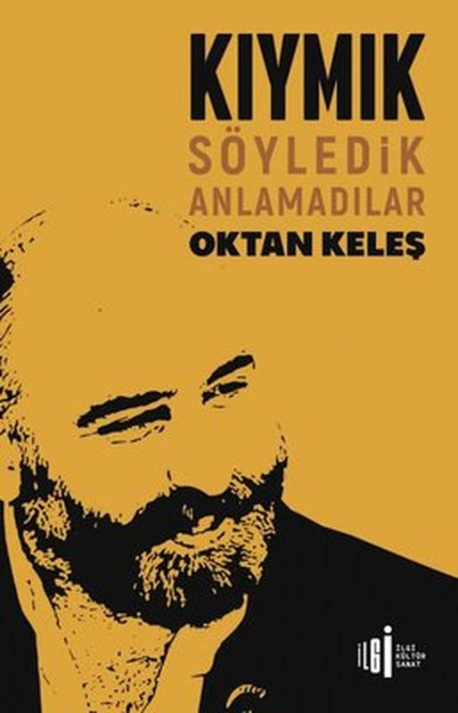 Kıymık - Söyledik Anlamadılar | İlgi Kültür Yayınları