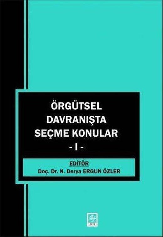 Örgütsel Davranışta Seçme Konular - 1 | Ekin Basım Yayın (İnce Kapak)