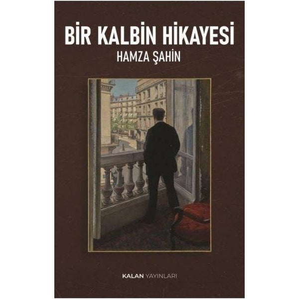 Bir Kalbin Hikayesi | Kalan Yayınları (İnce Kapak)