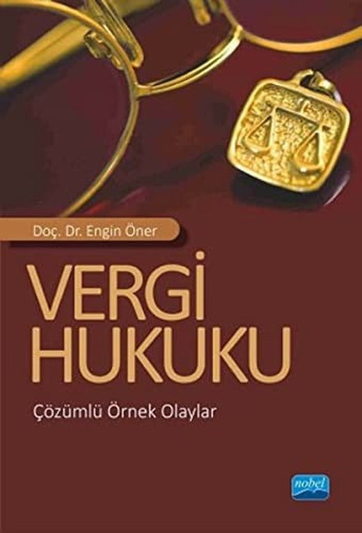 Vergi Hukuku - Çözümlü Örnek Olaylar | Nobel Akademi Yayıncılık