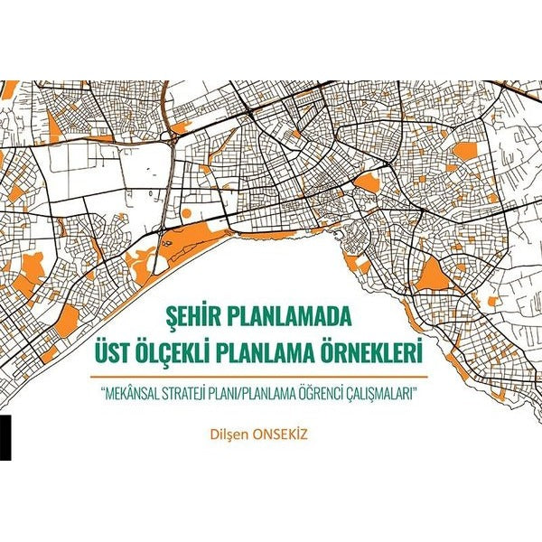 Şehir Planlamada Üst Ölçekli Planlama Örnekleri | Akademisyen Kitabevi (Ciltsiz)