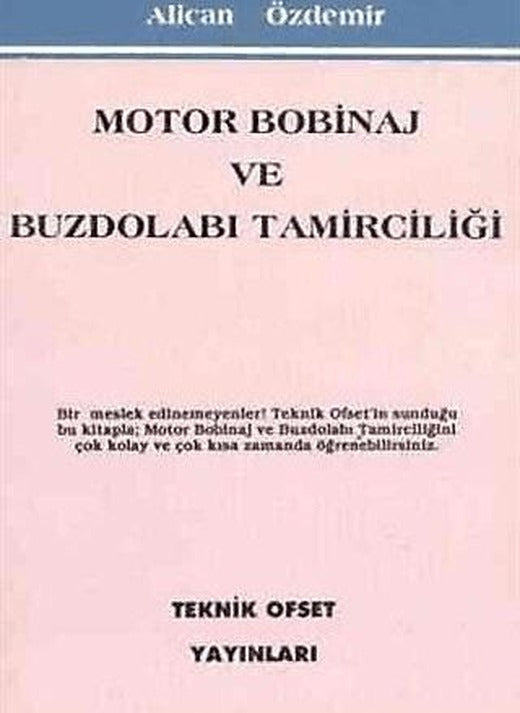 Motor Bobinaj ve Buzdolabı Tamirciliği | Teknik Ofset Yayınları (Ciltsiz)