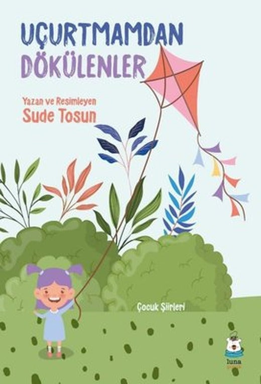 Uçurtmamdan Dökülenler | Luna Yayınları