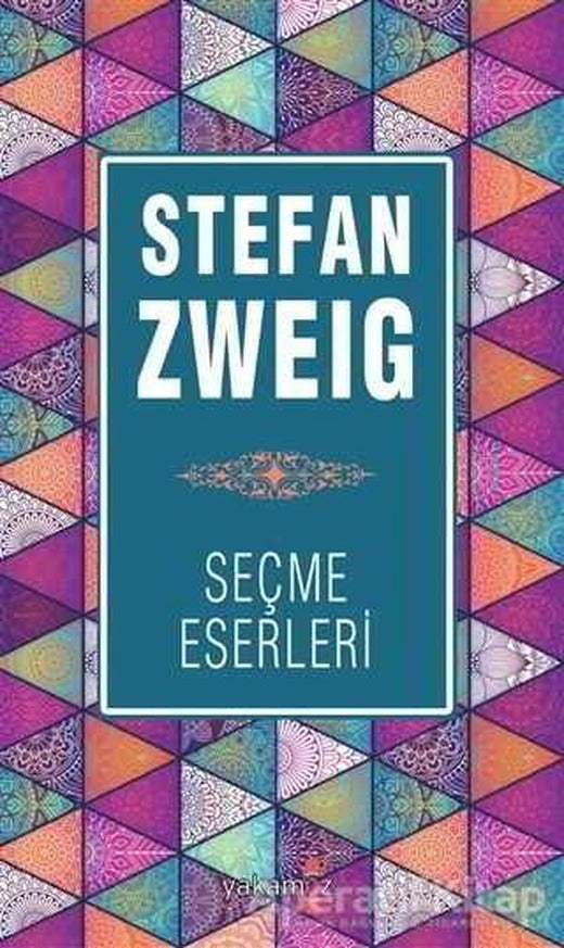 Stefan Zweig Seçme Eserleri - Stefan Zweig - Yakamoz Yayınevi
