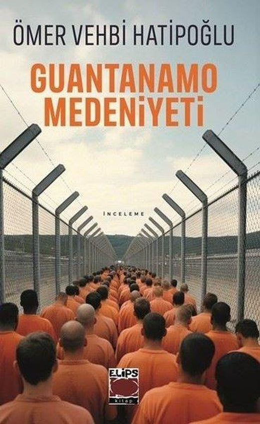 Guantanamo Medeniyeti | Elips Kitapları (İnce Kapak)