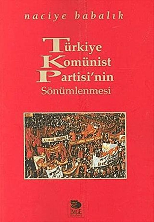 Türkiye Komünist Partisi’nin Sönümlenmesi | İmge Kitabevi Yayınları (Ciltsiz)