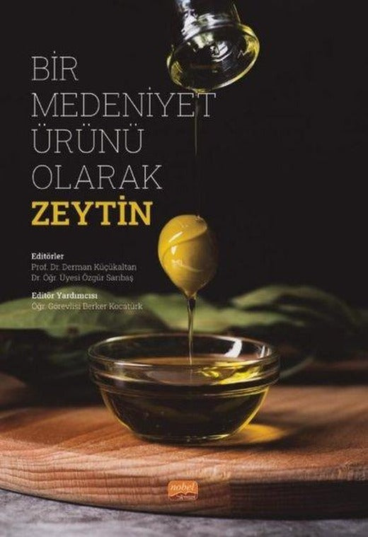 Bir Medeniyet Ürünü Olarak Zeytin | Nobel Bilimsel Eserler (İnce Kapak)