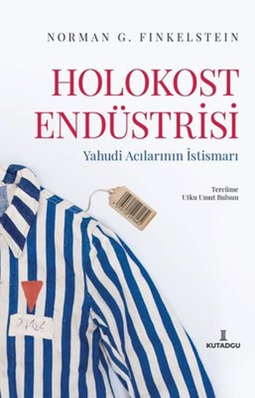 Holokost Endüstrisi - Yahudi Acılarının İstismarı | Kutadgu Yayınları