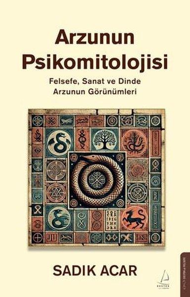 Arzunın Psikomitolojisi - Felsefe Sanat ve Dinde Arzunun Görünümleri | Destek Yayınları (İnce Kapak) - Resim 1