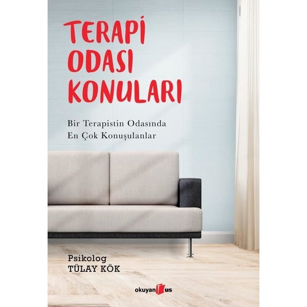 Terapi Odası Konuları - Bir Terapistin Odasında En Çok Konuşulanlar | Okuyan Us Yayınları
