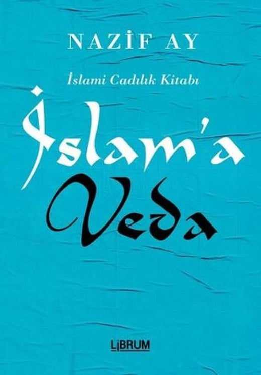 İslam'a Veda | Librum Kitap (İnce Kapak)