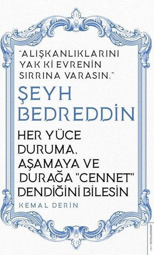Her Yüce Duruma Aşamaya ve Durağa Cennet Dendiğini Bilesin - Şeyh Bedreddin | Destek Yayınları (e-Kitap)