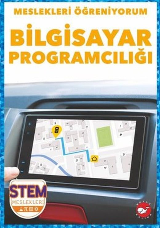 Bilgisayar Programcılığı - Meslekleri Öğreniyorum - STEM Meslekleri | Beyaz Balina Yayınları