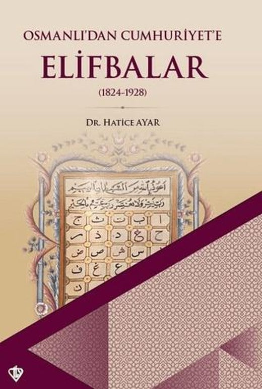 Osmanlı’dan Cumhuriyet’e Elifbalar