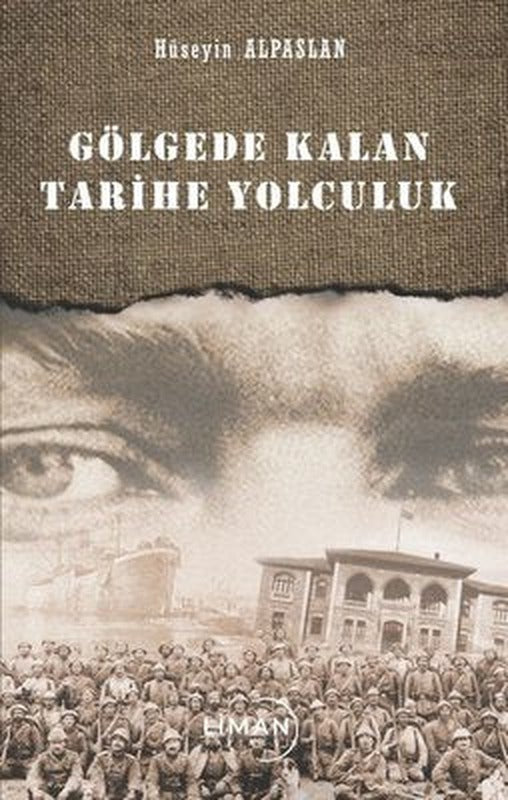 Gölgede Kalan Tarihe Yolculuk | Liman Yayınevi