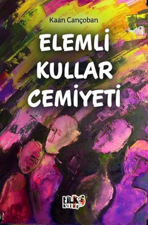 Elemli Kullar Cemiyeti | Tilki Kitap (İnce Kapak)