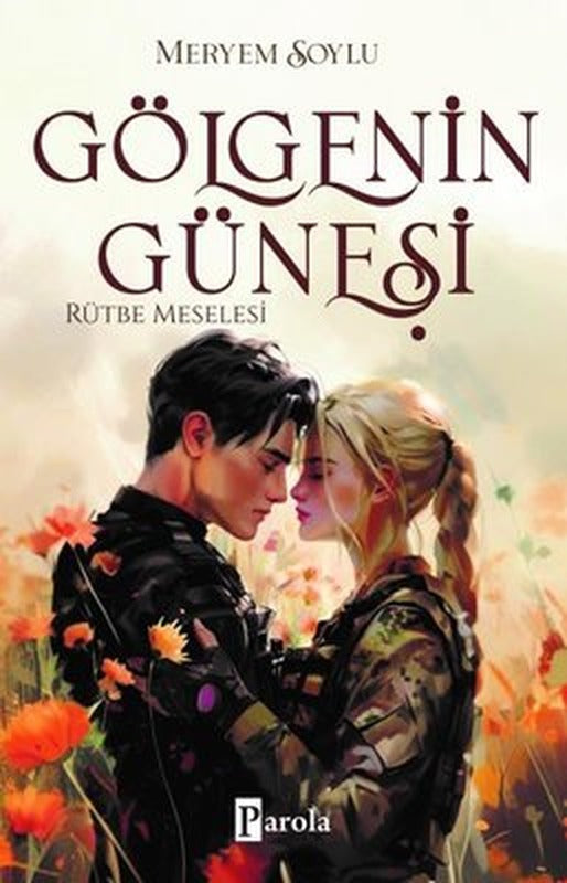 Gölgenin Güneşi 3 - Rütbe Meselesi | Parola Yayınları (İnce Kapak)