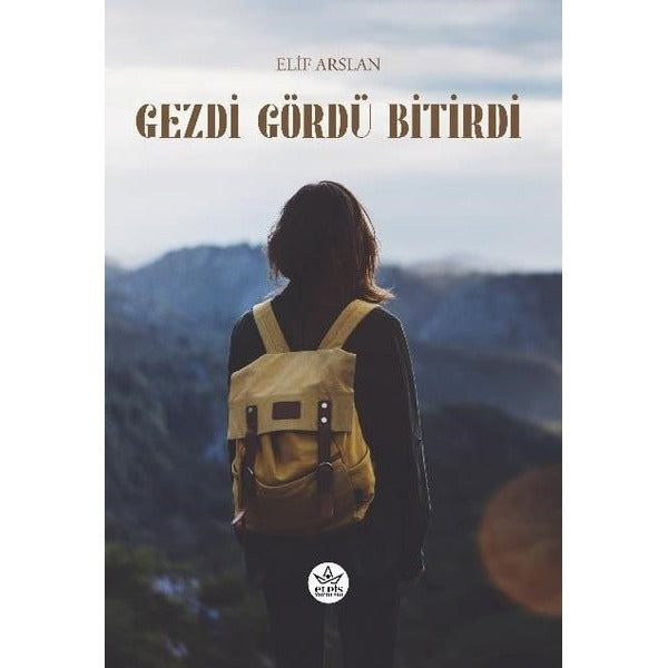 Gezdi Gördü Bitirdi | Elpis Yayınları (Ciltsiz)
