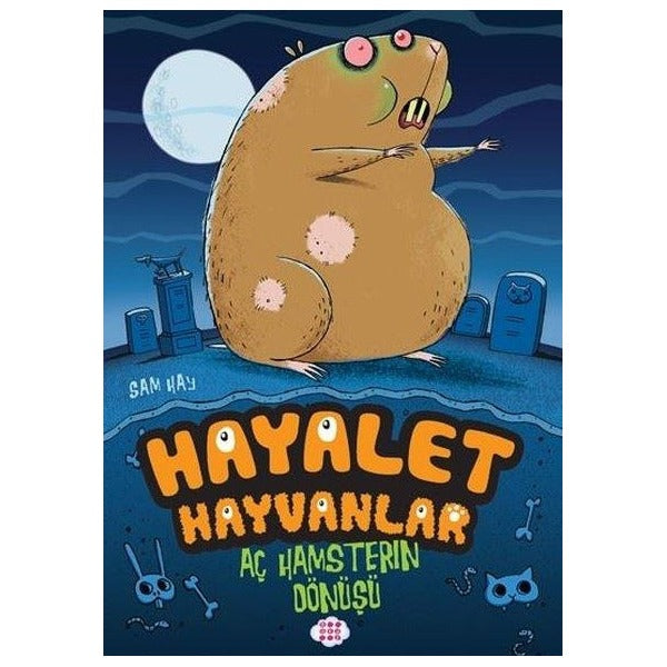 Hayalet Hayvanlar - Aç Hamster'ın Dönüşü | Dokuz Yayınları (İnce Kapak )