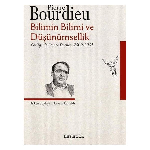 Bilimin Bilimi ve Düşünümsellik - College de France Dersleri 2000 - 2001 | Heretik Yayıncılık