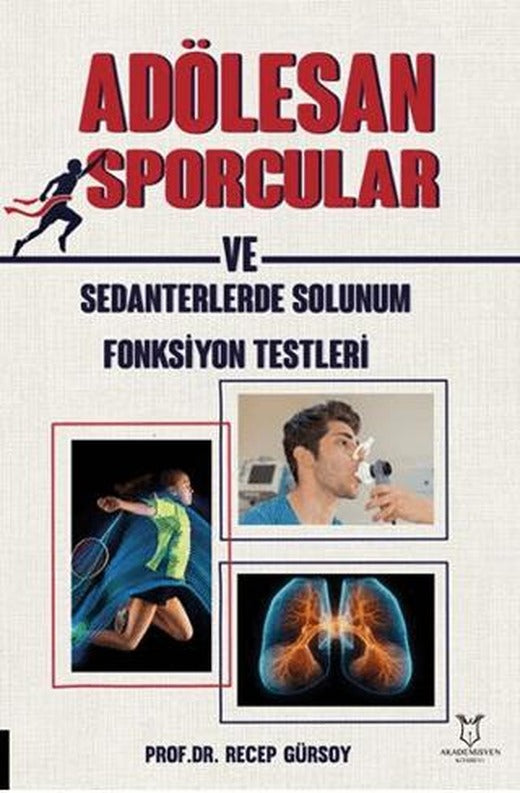Adölesan Erkek Sporcular ve Sedanterlerde Solunum Fonksiyon Testleri | Akademisyen Kitabevi (Ciltsiz)