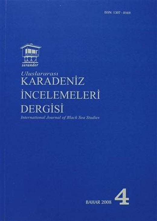 Uluslararası Karadeniz İncelemeleri Dergisi / İnternational Journal of Black Sea Studies Sayı: 4 | Serander Yayınları (Ciltsiz)