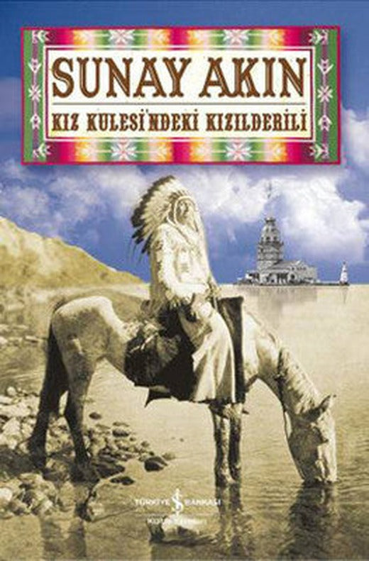 Kız Kulesindeki Kızılderili | İş Bankası Kültür Yayınları