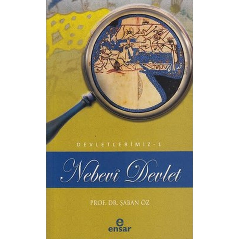 Nebevi Devlet - Devletlerimiz 1 | Ensar Neşriyat