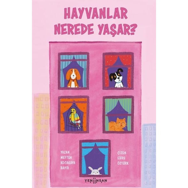 Hayvanlar Nerede Yaşar? | Yeni İnsan Yayınevi (İnce Kapak)
