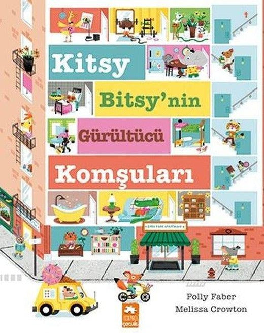 Kitsy Bitsy'nin Gürültücü Komşuları | Eksik Parça Yayınları (İnce Kapak)