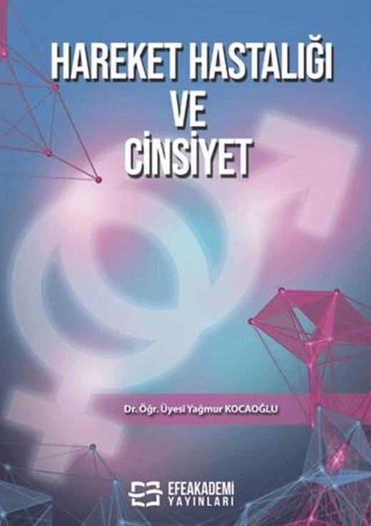 Hareket Hastalığı ve Cinsiyet | Efe Akademi Yayınları (Ciltsiz)