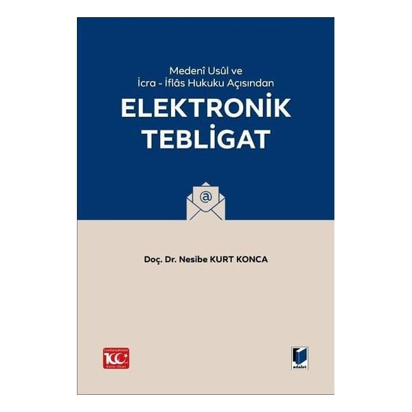Medeni Usul Hukuku ve İcra - İflas Hukuku Açısından Elektronik Tebligat