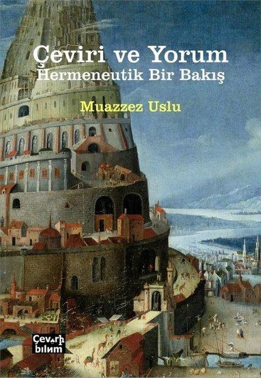 Çeviri ve Yorum - Hermeneutik Bir Bakış | Çeviribilim (İnce Kapak)