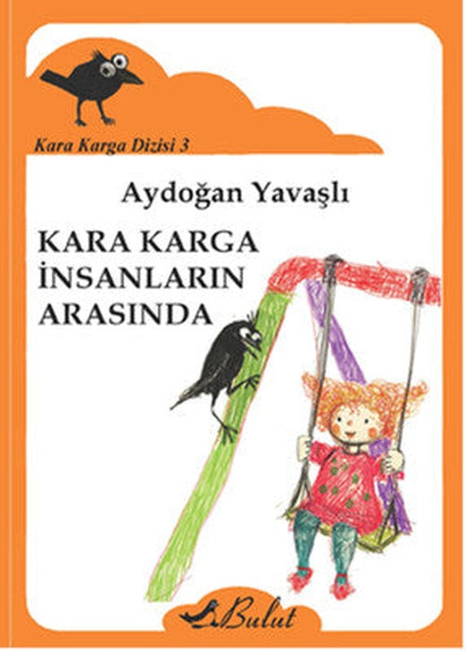 Kara Karga Dizisi 3 - Kara Karga İnsanların Arasında | Bulut Yayınları