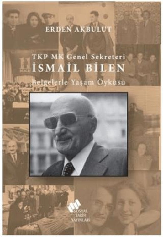 TKP MK Genel Sekreteri İsmail Bilen | Sosyal Tarih Yayınları (Ciltsiz)