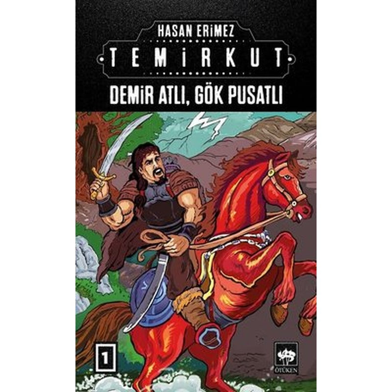 Demir Atlı-Gök Pusatlı: Temirkut-1 | Ötüken Neşriyat Yayınları
