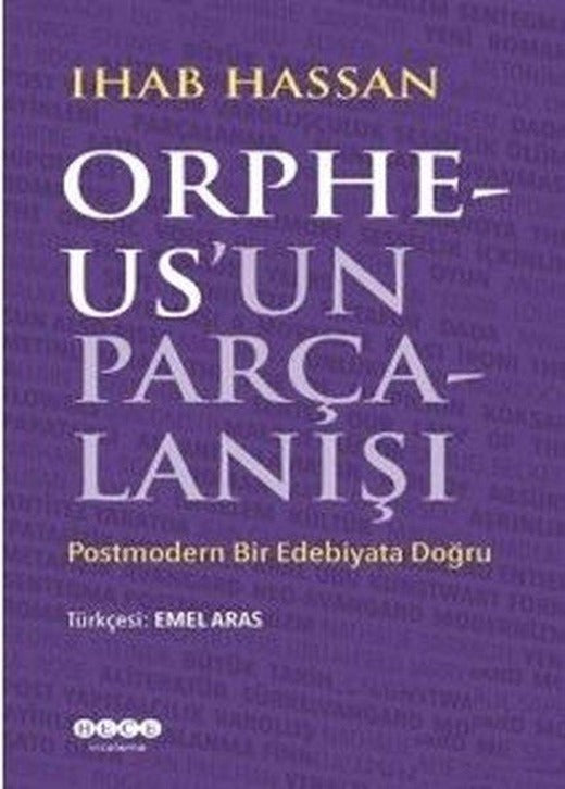 Orpheus'un Parçalanışı-Postmodern Bir Edebiyata Doğru | Hece Yayınları (İnce Kapak)