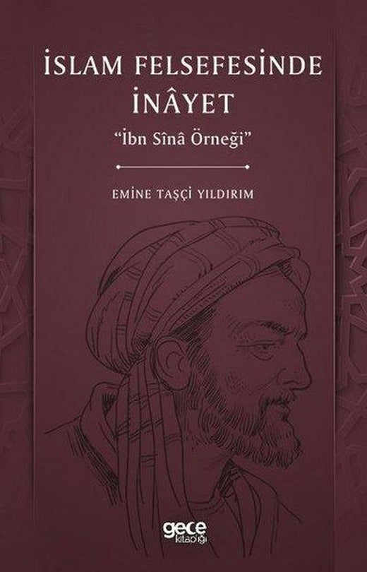 İslam Felsefesinde İnayet - İbn Sina Örneği | Gece Kitaplığı (İnce Kapak)