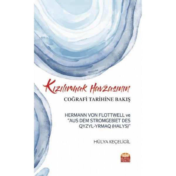 Kızılırmak Havzasının Coğrafi Tarihine Bakış